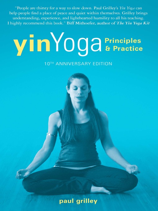 Title details for Yin Yoga by Paul Grilley - Available